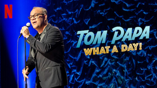 Tom Papa: What A Day!